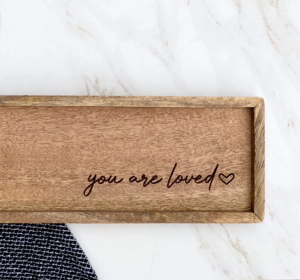 You Are Loved Wooden Tray
