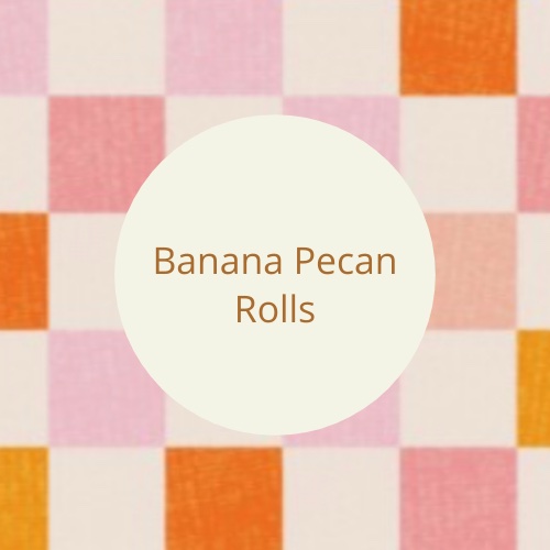 Banana Pecan Rolls